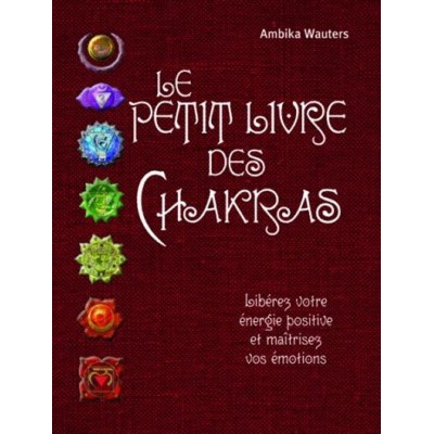 Le Petit livre des chakras De Ambika Wauters